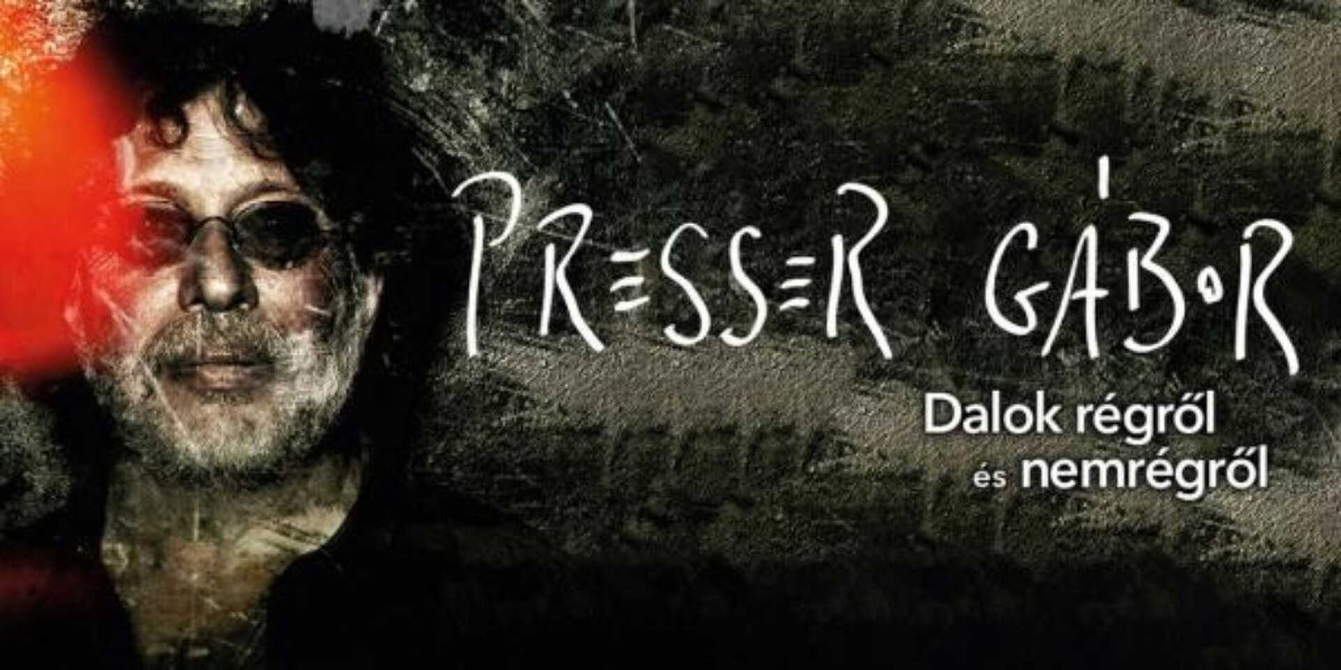 Presser Gábor: Dalok régről és nemrégről plakát